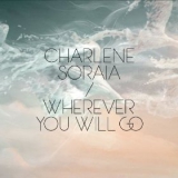Wherever You Will Go - Charlene Soraia