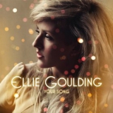 Your Song - Ellie Goulding